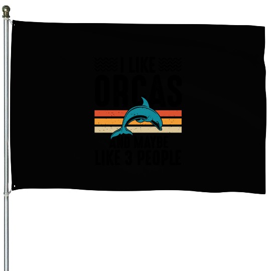 I Like Orcas and Maybe 3 People, Orca Killer Whale House Flags