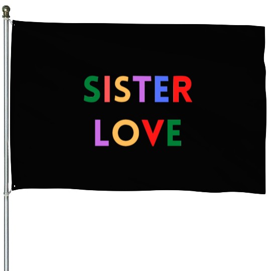 SISTER LOVE House Flags