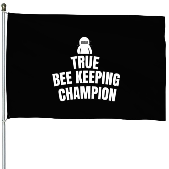 True bee keeping champion House Flags