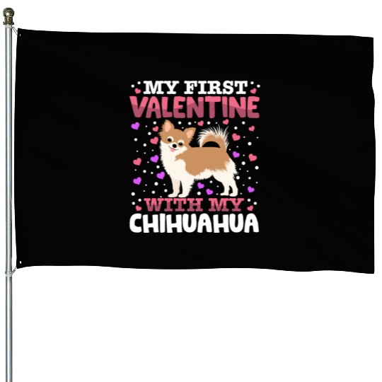 My First Valentine With My Chihuahua Animal Heart House Flags