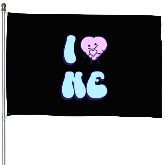 I Love Me 2 House Flags