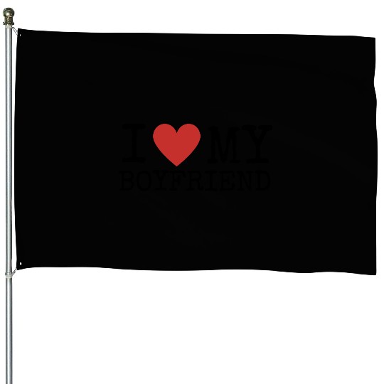 I Love My Boyfriend House Flags