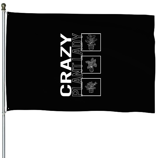 Crazy Plant Lady, Garden Plant Gardening Lover House Flags