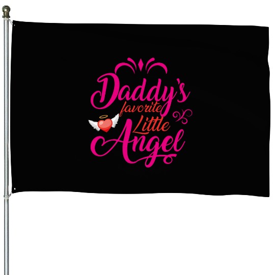 Daddys Favorite Little Angel House Flags