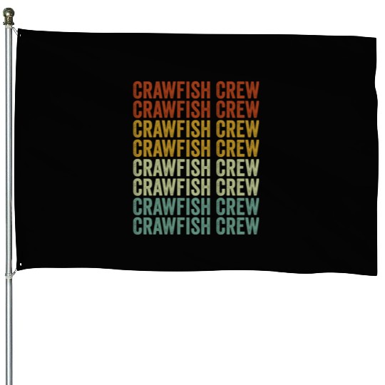 Crawfish Crew Crawfish Boil Crawfish Lover Cajun L House Flags