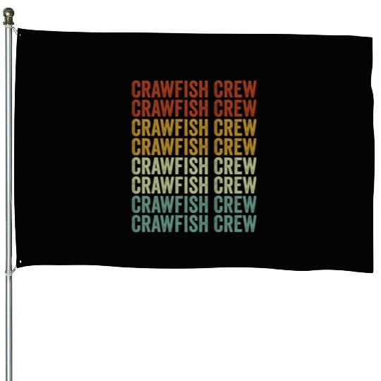 Crawfish Crew Crawfish Boil Crawfish Lover Cajun L House Flags
