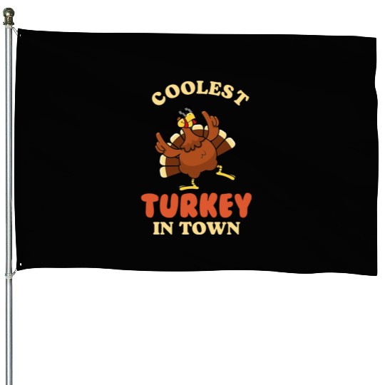 Coolest Turkey in Town House Flags