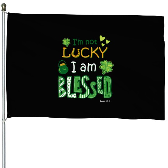 Christian St Patrick's Day Not Lucky Just Blessed House Flags