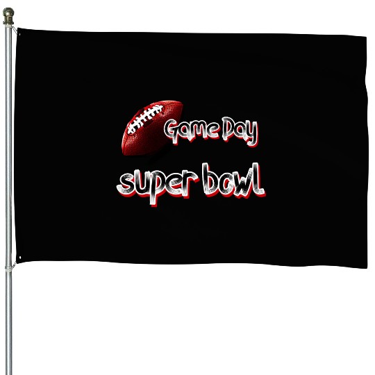 super bowl sunday House Flags