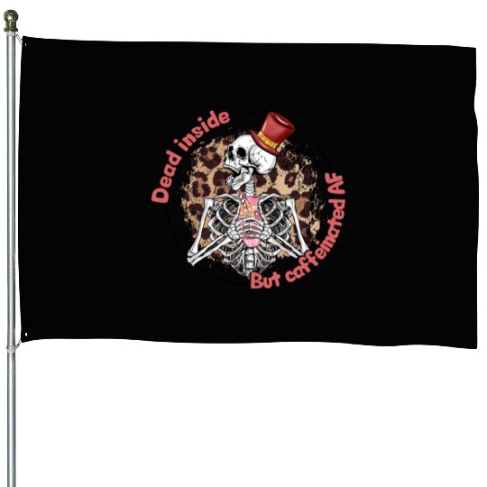 Dead Inside Caffeinated Skeleton Valentine Day House Flags