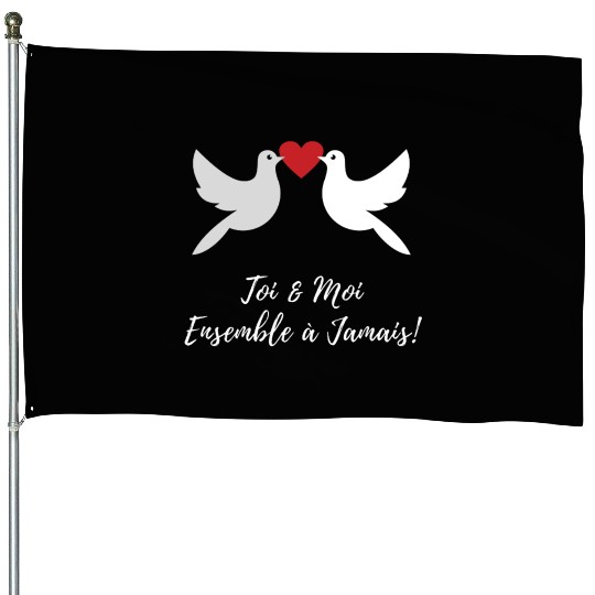 Idée cadeaux couples :Toi et moi ensemble à jamais House Flags