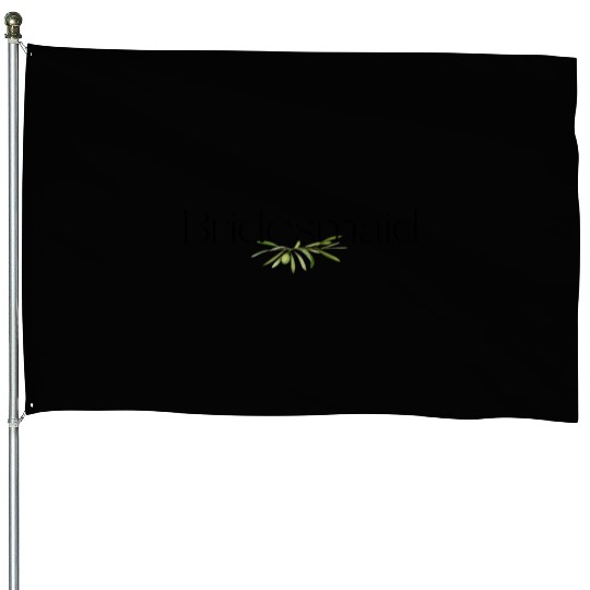 Bridesmaid Olive Branch House Flags
