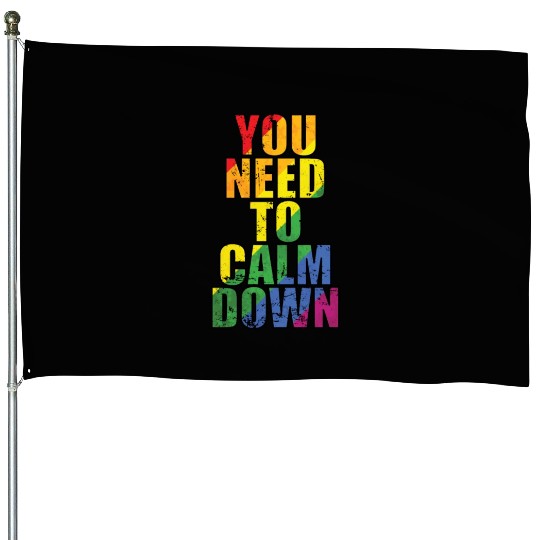 You need to calm down LGBT Rainbow House Flags