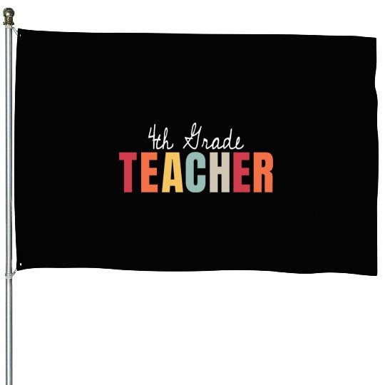 4th Grade Teacher Back To School First Day House Flags