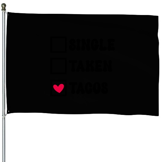 I Love Taco Anti-Valentine, Tacos Are My Valentine House Flags