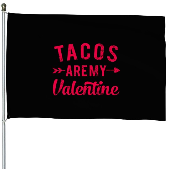 I Love Tacos Valentine, Tacos Are My Valentine House Flags