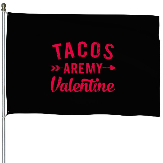 I Love Tacos Valentine, Tacos Are My Valentine House Flags