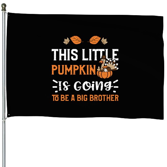 This Little Pumpkin Is Going To... House Flags