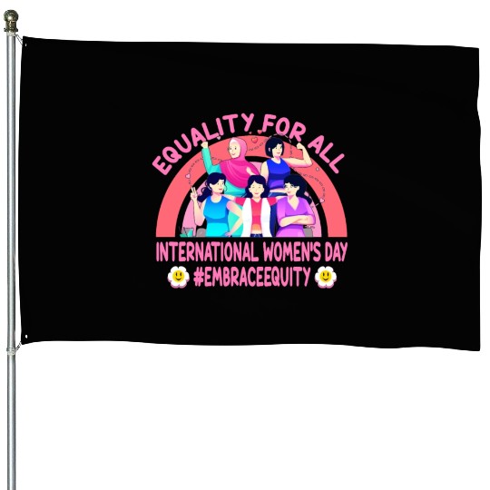 Happy International Women's Day: Embrace Equity House Flags