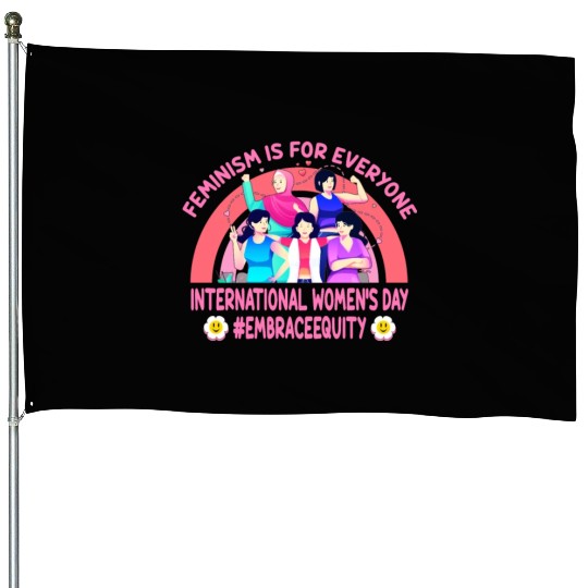 International Women's Day Embrace Equity Feminism House Flags