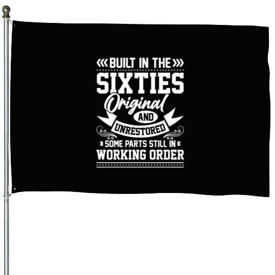 Built in The Sixties Original 60th Birthday Saying House Flags