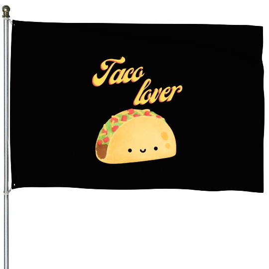 Taco Lover I Love Tacos Tacos Lover House Flags