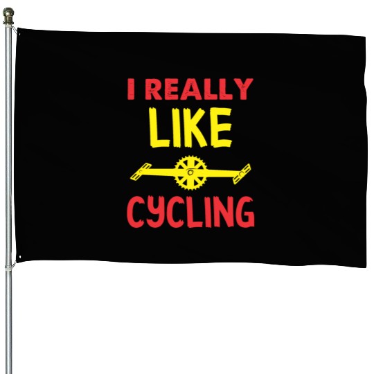 I REALLY LIKE CYCLING House Flags