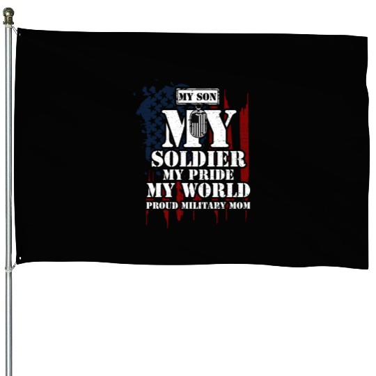 My Son My Soldier My Pride My Wo... House Flags