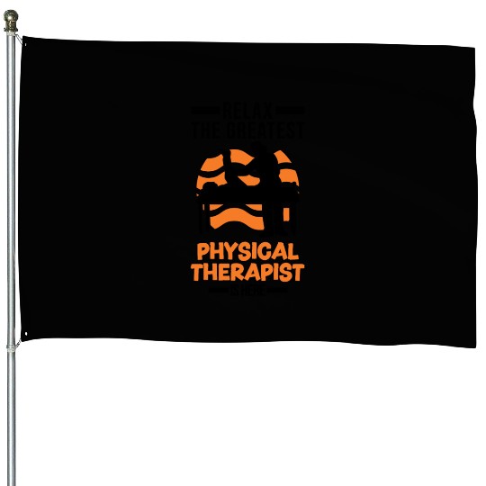 Greatest Physical Therapist Physio Physiotherapist House Flags