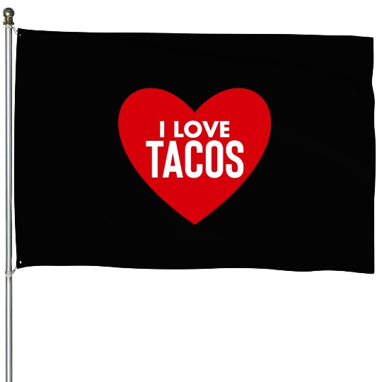I Love Tacos House Flags