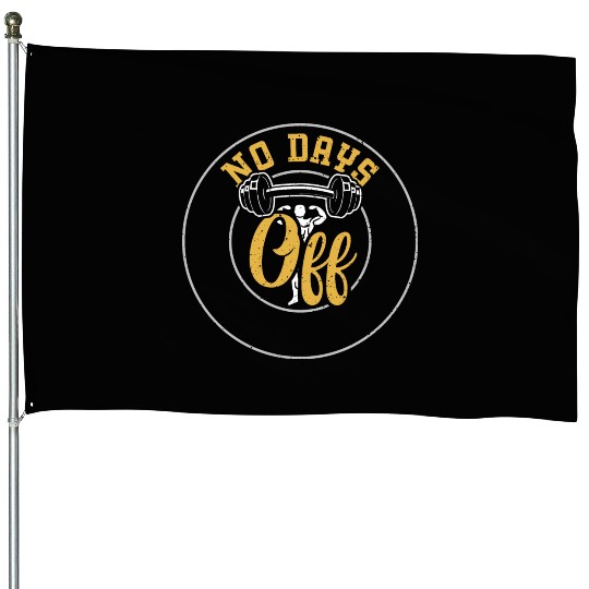 No Days Off - Gym House Flags