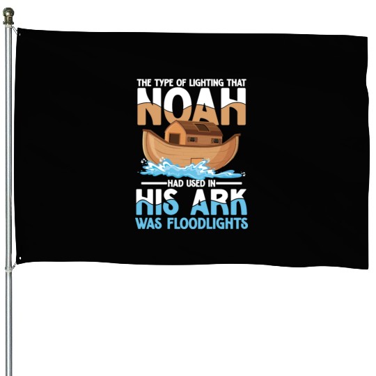 Noah Had Used In His Ark Was Floodlights House Flags