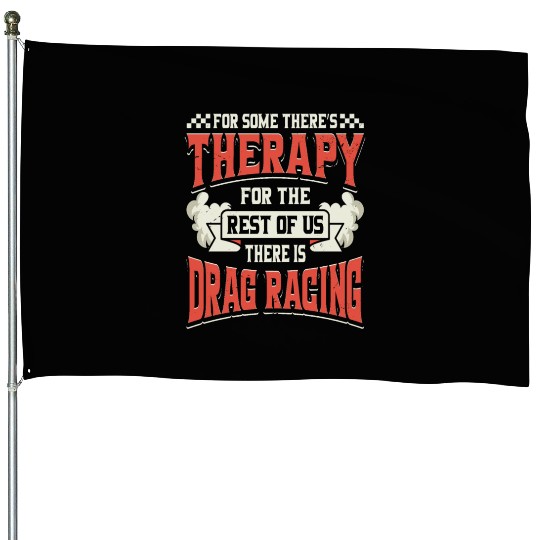 Funny Drag Racing Race Quote House Flags