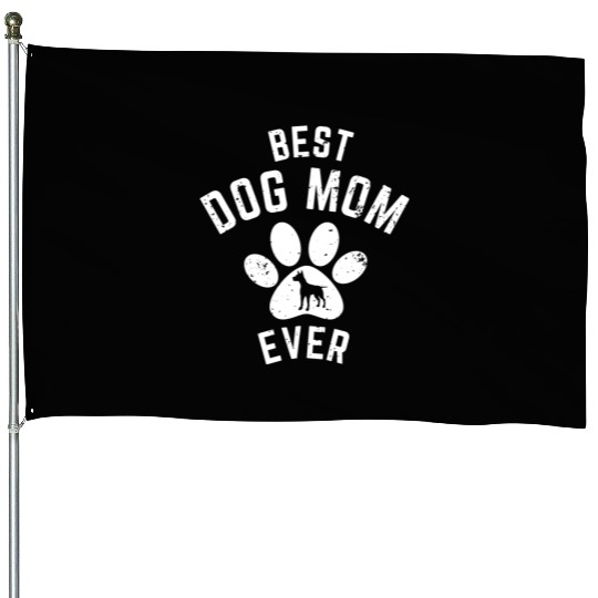BEST DOG MOM EVER House Flags