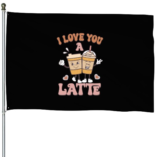 I Love You A Latte Retro Valentines House Flags