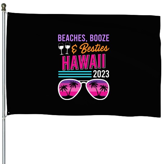 Beach Booze Besties Hawaii Vacation Spring Break House Flags