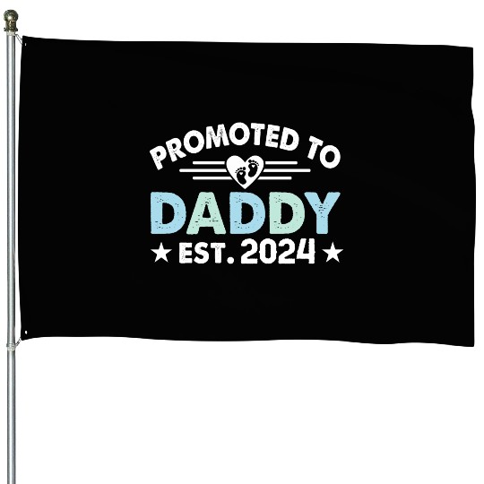 Promoted to daddy 2024 daddy to be House Flags