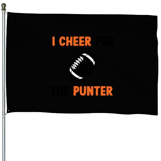 i cheer for the punter House Flags