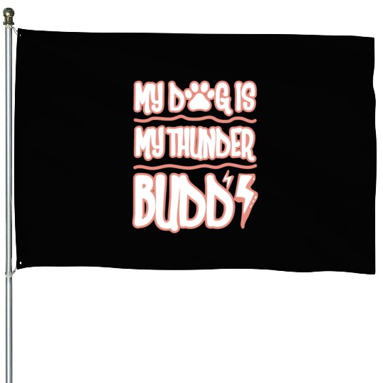 Dog Thunder Dog Dad Dog Park Thunder Buddy Cool House Flags