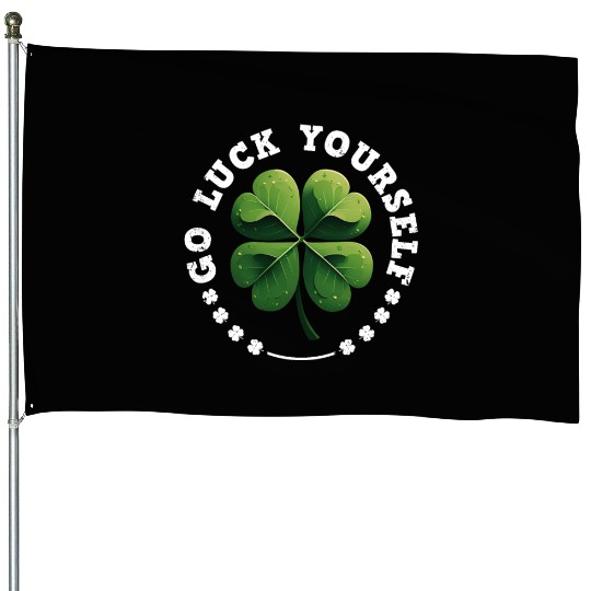 Go luck yourself St Patrick's Day Shamrock House Flags