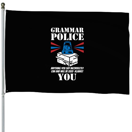 Grammer Police - English Teacher House Flags