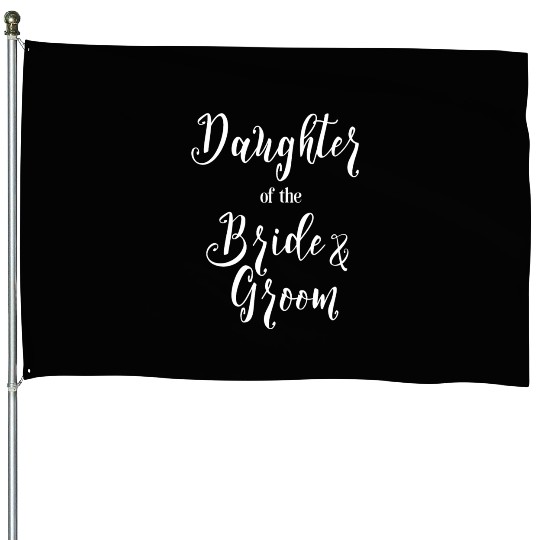 Daughter of the Bride and Groom House Flags