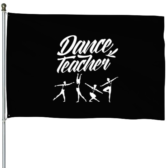 Ballet Dance Teacher Class Teach Dancing Dancer House Flags