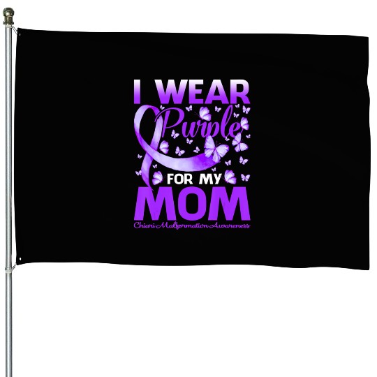 I Wear Purple For My Mom Chiari Malformation Aware House Flags