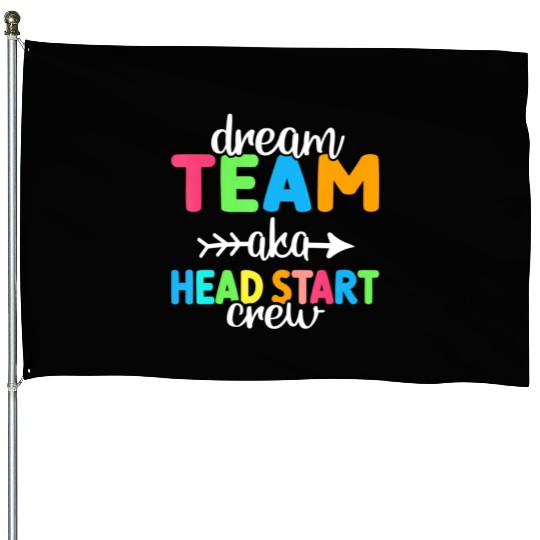 Dream Team aka Head Start Crew Teacher Preschool House Flags