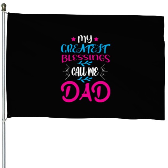 My create it business call me dad House Flags