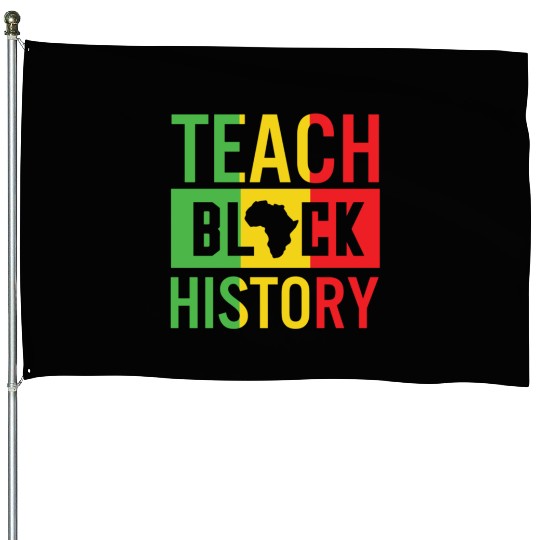 Teach Black History African American Juneteenth House Flags