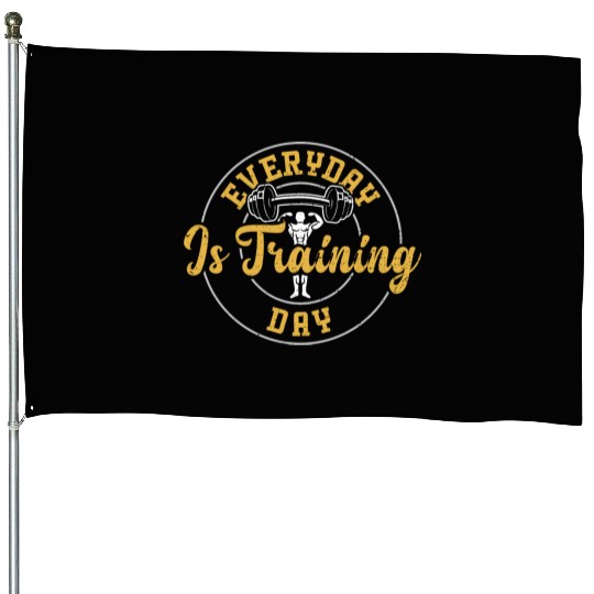 Everyday Is Training Day - Gym House Flags