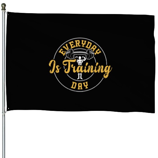 Everyday Is Training Day - Gym House Flags