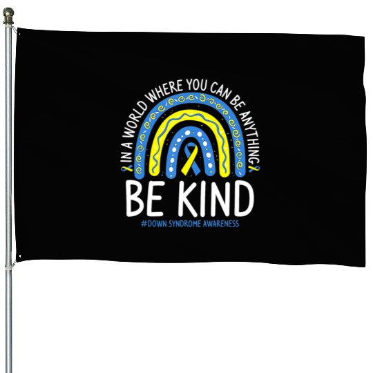 Be Kind Rainbow World Down Syndrome Awareness Day House Flags